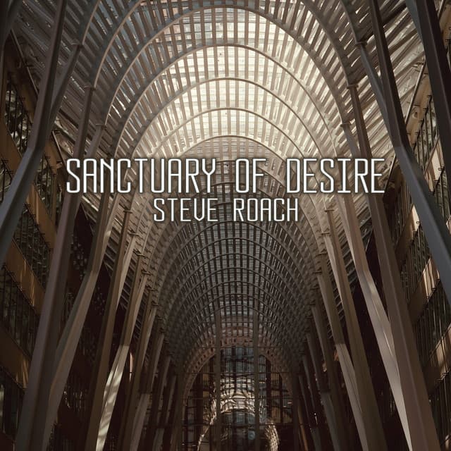 Sanctuary of Desire - Steve Roach