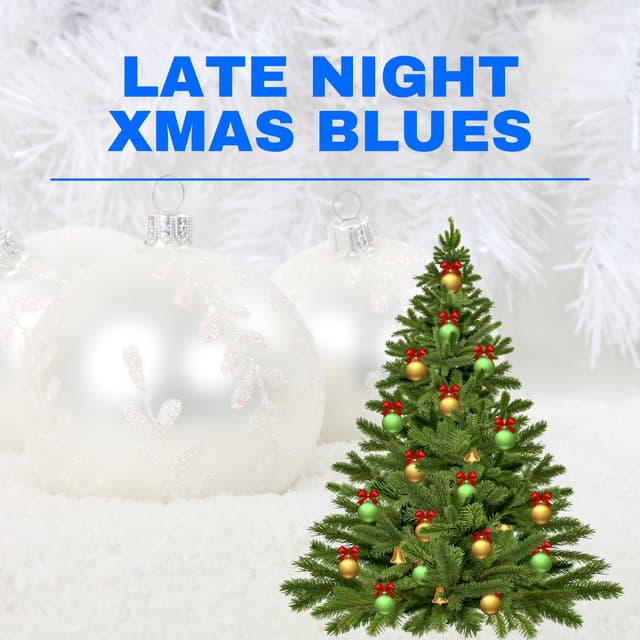 Late Night Xmas Blues - Christmas 2022