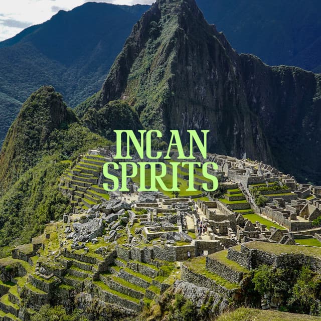 Incan Spirits: Indigenous Tribe of Latin America & Healing Spiritual Music - Native Classical Sounds