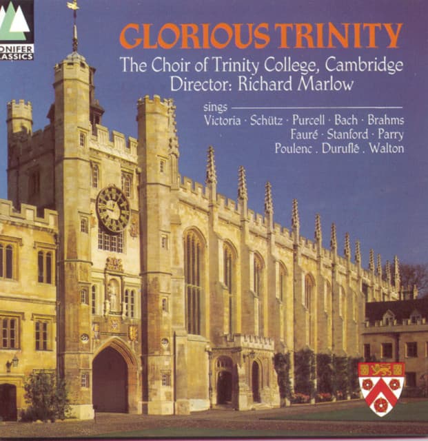 Glorious Trinity - The Choir Of Trinity College, Cambridge