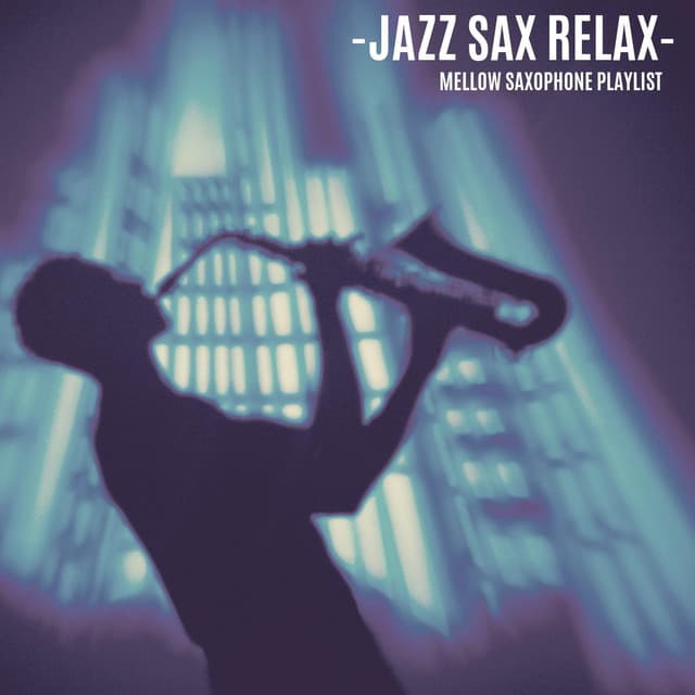 Mellow Saxophone Playlist - Jazz Sax Relax