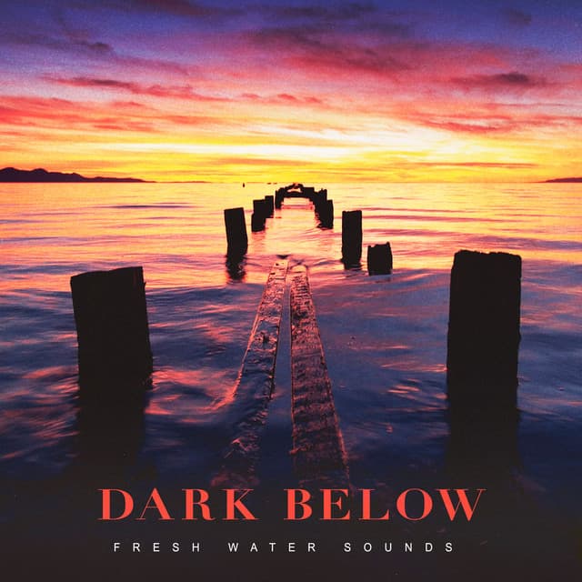 Dark Below - Fresh Water Sounds