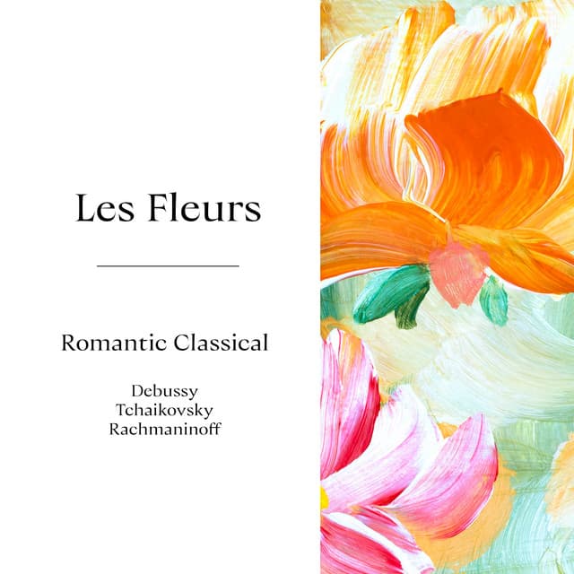 "Les Fleurs": Romantic Classical - Sergei Rachmaninoff