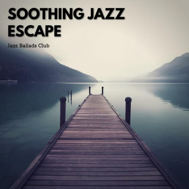 Soothing Jazz Escape: Restorative Instrumental Melodies - Jazz Ballads Club