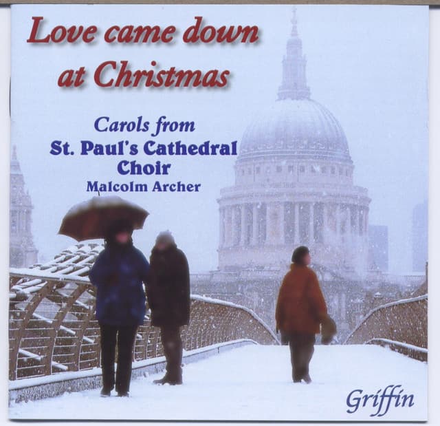 Love came down at Christmas - St. Paul's Cathedral Choir