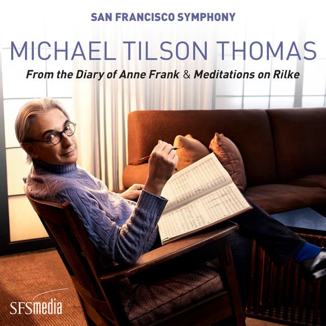 Tilson Thomas: From the Diary of Anne Frank & Meditations on Rilke - Michael Tilson Thomas