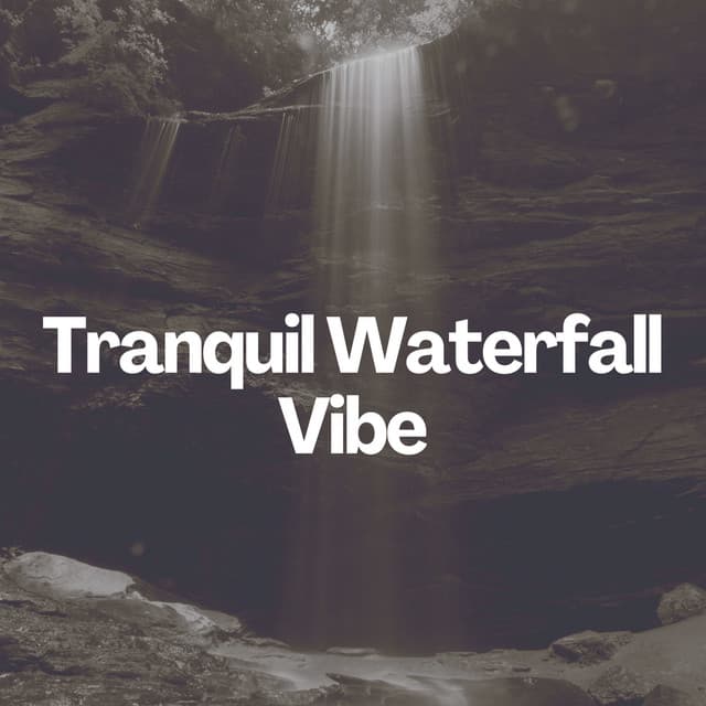 Tranquil Waterfall Vibe - Life Sounds Nature