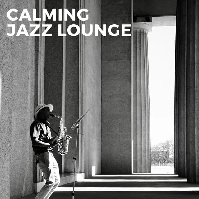Calming Jazz Lounge - Calming Slow Jazz Lounge