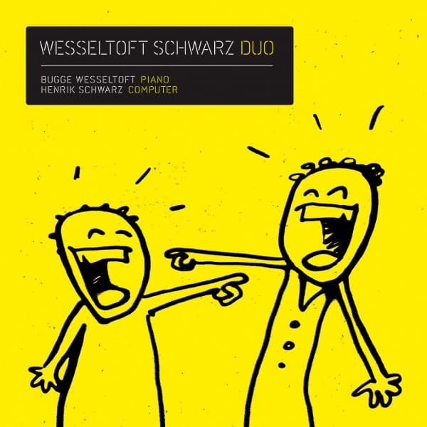 Wesseltoft Schwarz Duo - Bugge Wesseltoft