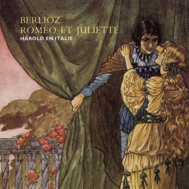 Berlioz: Roméo & Juliette; Harold in Italy - Hector Berlioz