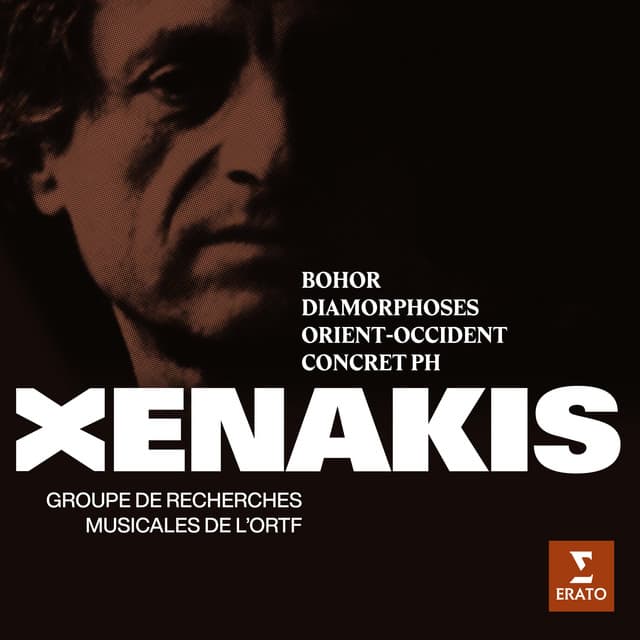 Xenakis: Bohor, Diamorphoses, Orient-Occident & Concret PH - Iannis Xenakis