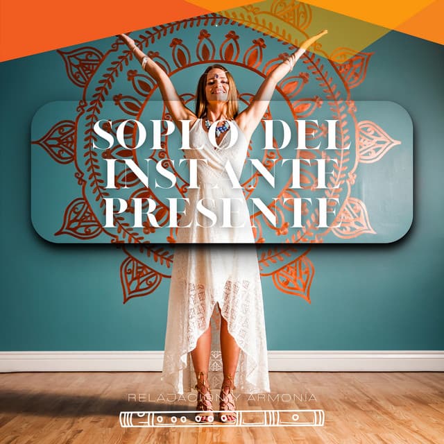 Soplo del Instante Presente - Relajación y Armonía