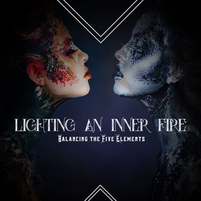 Lighting an Inner Fire. Balancing the Five Elements - Exotic Power Maker
