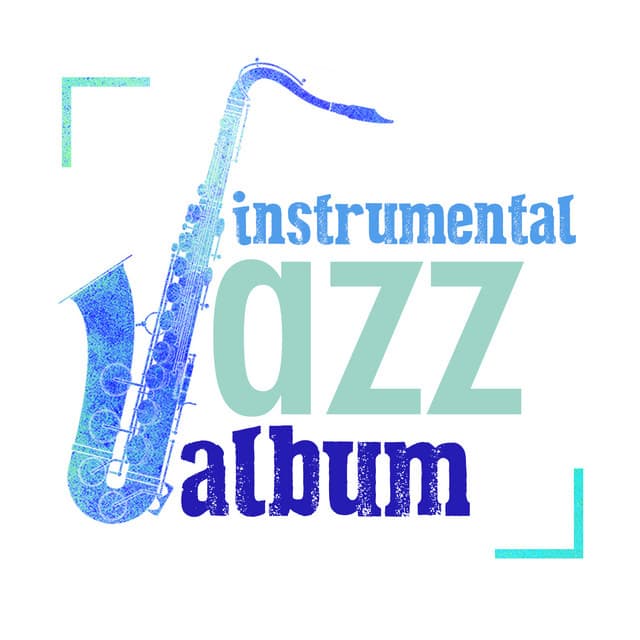 Instrumental Jazz Album - Smooth Jazz Sexy Songs