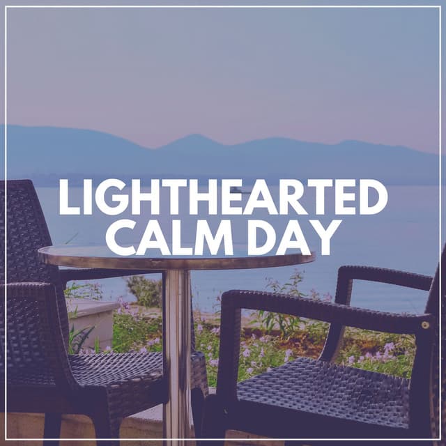 Lighthearted Calm Day - Music For Absolute Sleep