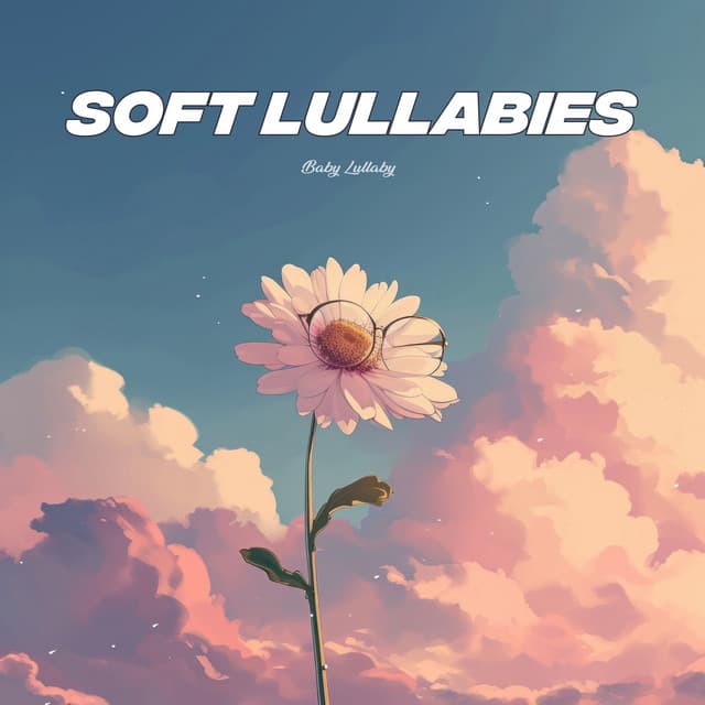 Soft Lullabies - Baby Lullaby