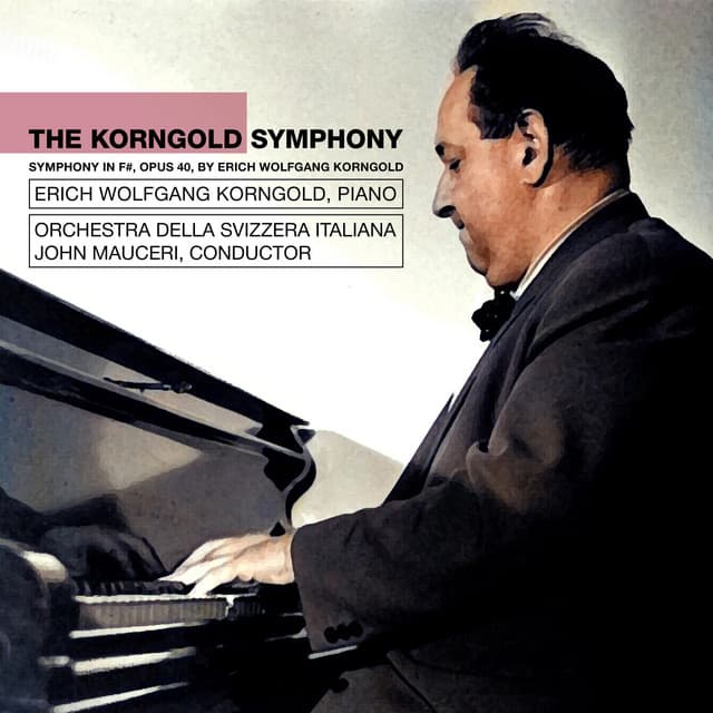 The Korngold Symphony - Erich Wolfgang Korngold