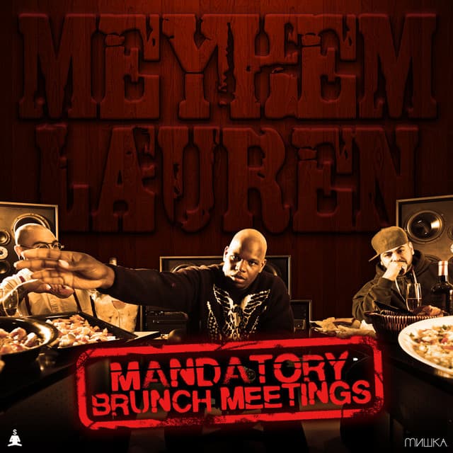 Mandatory Brunch Meetings - Meyhem Lauren