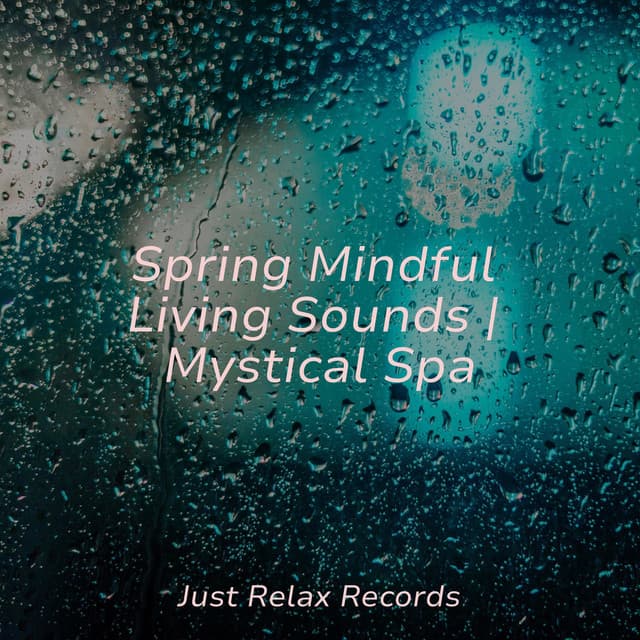 Spring Mindful Living Sounds | Mystical Spa - Relajación