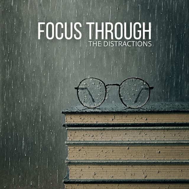 Focus Through the Distractions - Creative Mind Master