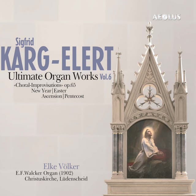 Karg-Elert: Ultimate Organ Works Vol. 6 - Sigfrid Karg-Elert