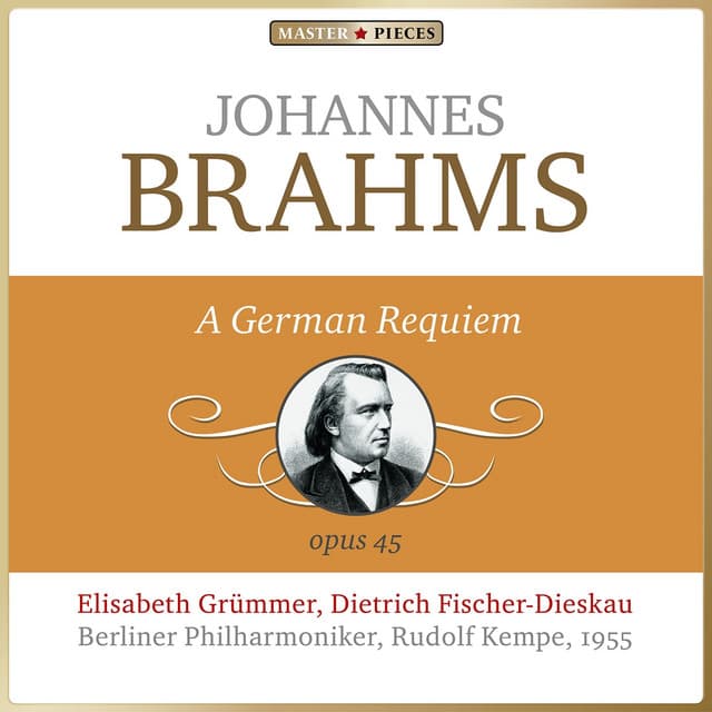 Masterpieces Presents Johannes Brahms: A German Requiem, Op. 45 - Johannes Brahms
