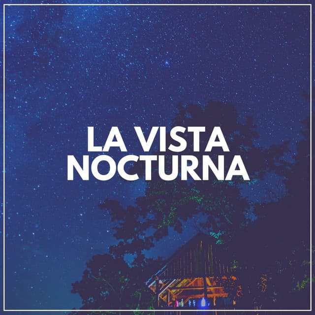 La Vista Nocturna - Relajarse