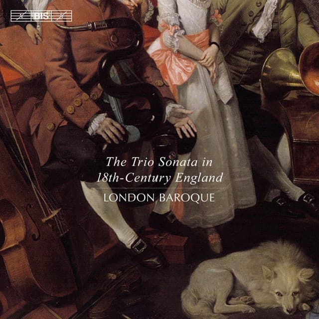 The Trio Sonata in 18th Century England - London Baroque