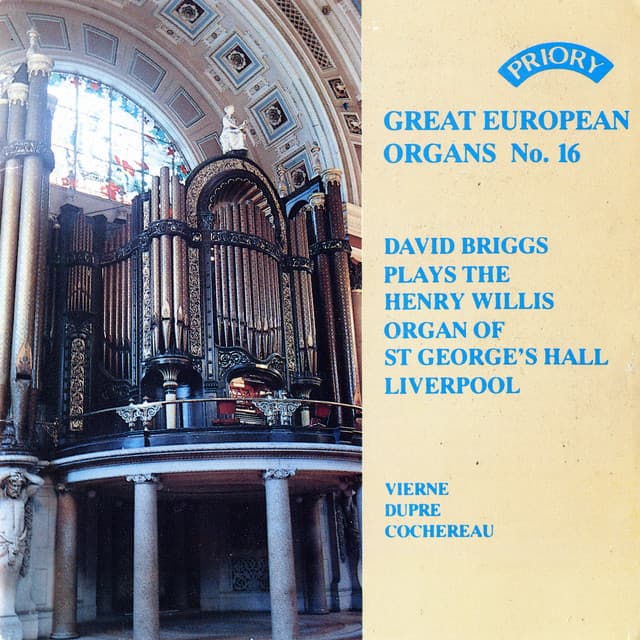 Great European Organs, Vol. 16: St. George's Hall, Liverpool - David Briggs