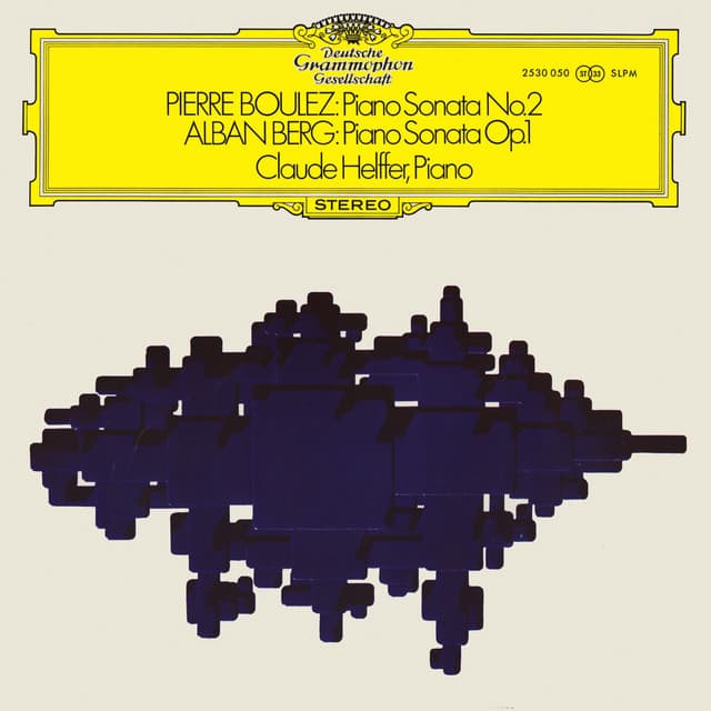 Boulez: Piano Sonata No. 2; Berg: Piano Sonata Op. 1; Milhaud: Le Carnaval d'Aix - Claude Helffer