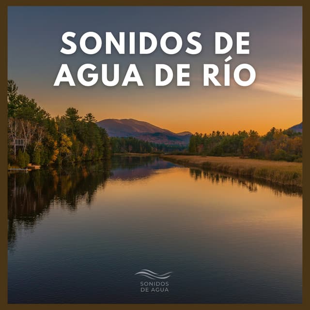 Sonidos de Agua de Río - Sonidos De Agua