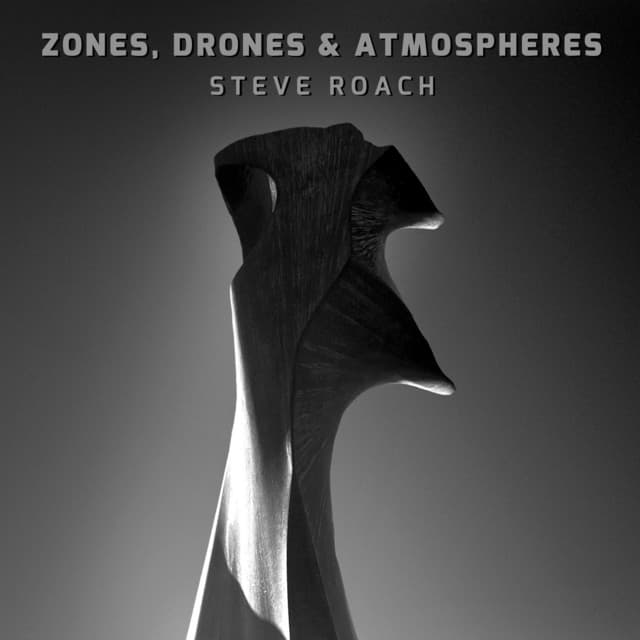 Zones, Drones & Atmospheres - Steve Roach