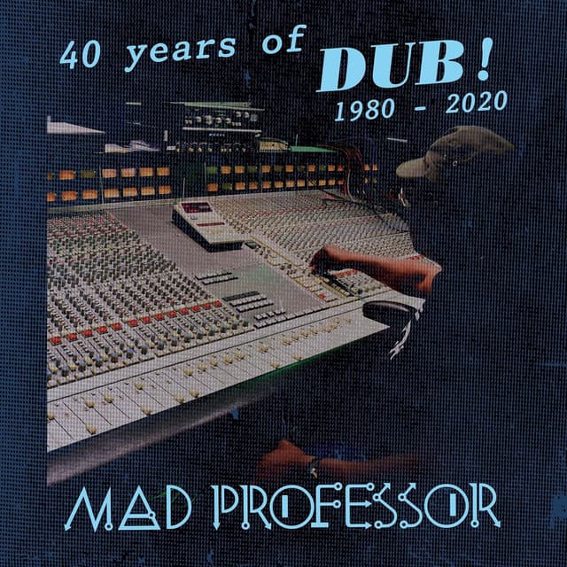 40 Years of Dub - Mad Professor