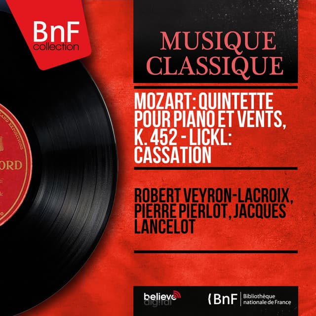Mozart: Quintette pour piano et vents, K. 452 - Lickl: Cassation - Robert Veyron-Lacroix