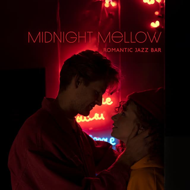 Midnight Mellow: Romantic Jazz Bar Ambience, Late Night Jazzy Ballads - Romantic Love Songs Academy