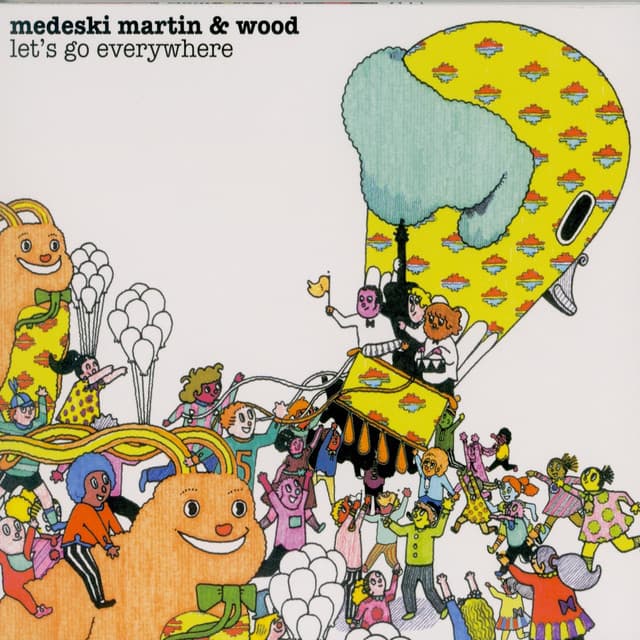Let's Go Everywhere - Medeski, Martin & Wood