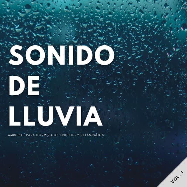 Sonido De Lluvia: Ambiente Para Dormir Con Truenos Y Relámpagos Vol. 1 - Los fásers del sueño