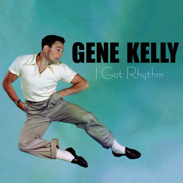 I Got Rhythm - Gene Kelly