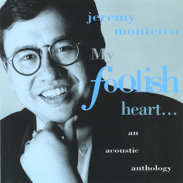My Foolish Heart - Jeremy Monteiro