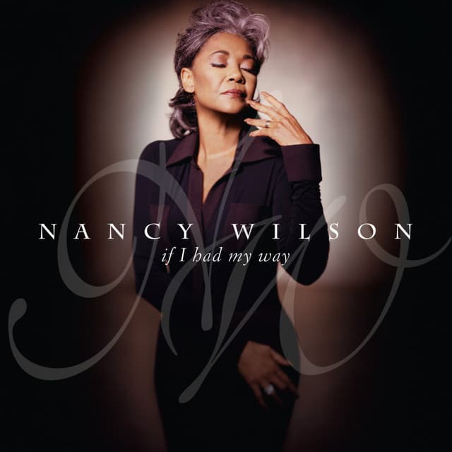 IF I HAD MY WAY - Nancy Wilson