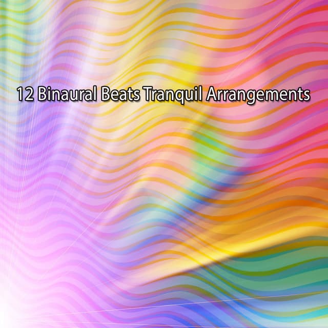 12 Binaural Beats Tranquil Arrangements - Binaural Institute