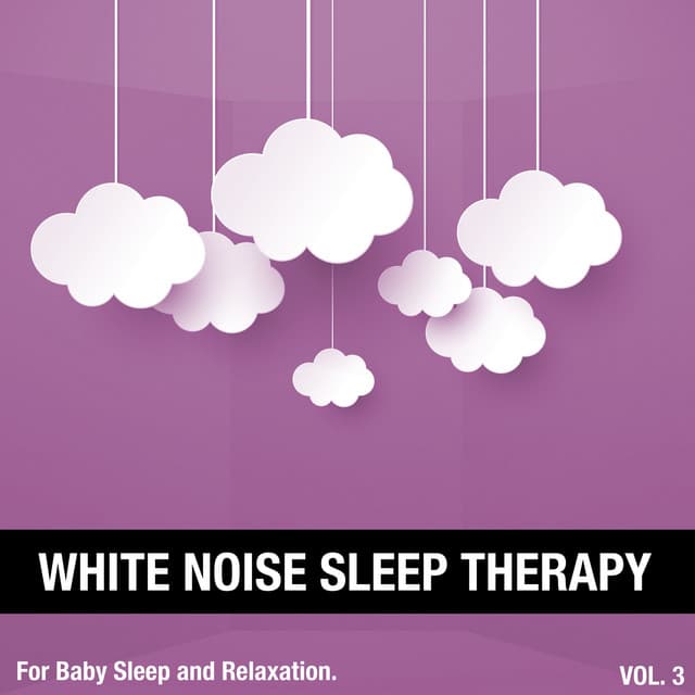 White Noise Sleep Therapy, Vol. 3 - White Noise Sleep Therapy