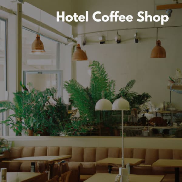 Coffee Shop at Hotel Music - Jazz Chill Out Relax