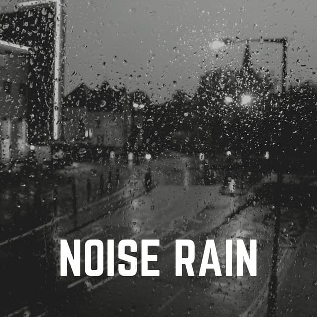 Noise Rain - Natural Rain Sounds for Sleeping