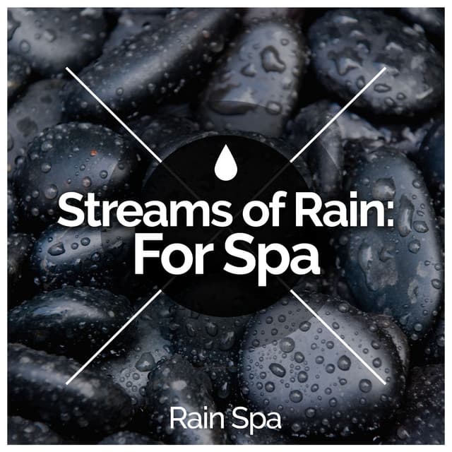 Streams of Rain: For Spa - Rain Spa
