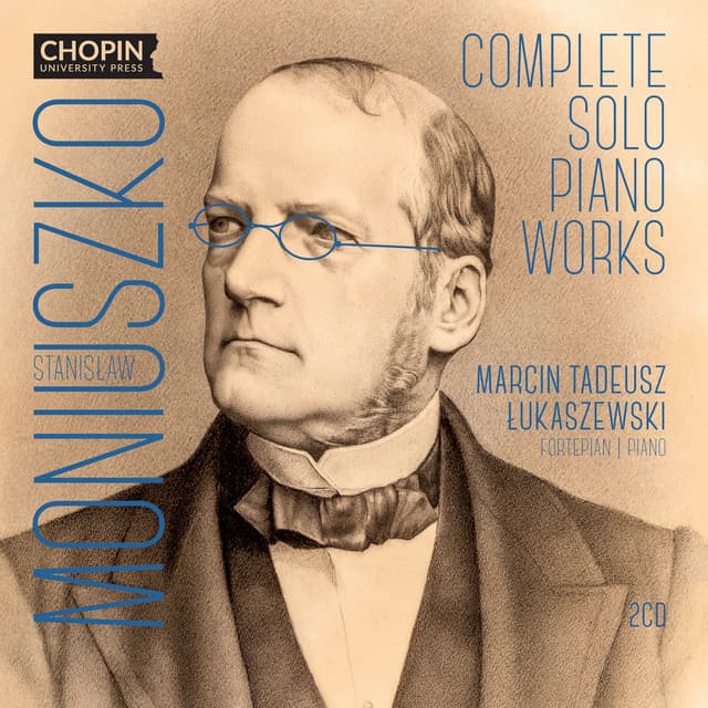 Stanisław Moniuszko: Complete Solo Piano Works - Stanisław Moniuszko