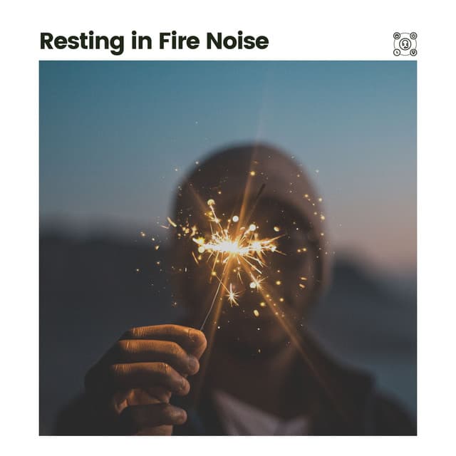 Resting in Fire Noise - Fire Sounds Sleep