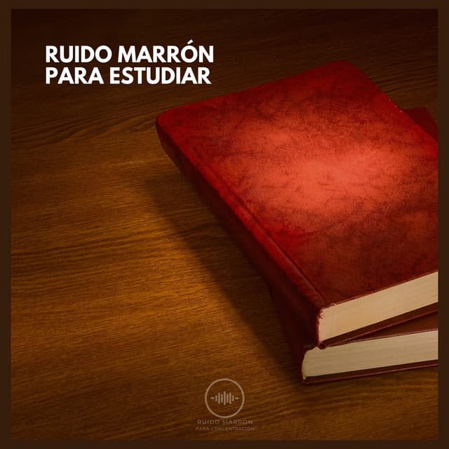 Ruido Marrón para Estudiar - Ruido Marrón Para Concentración