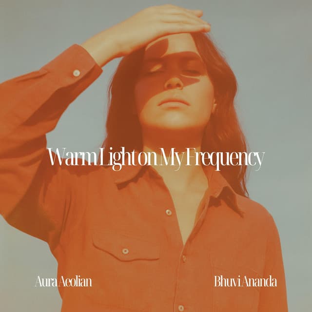 Warm Light on My Frequency - Aura Aeolian
