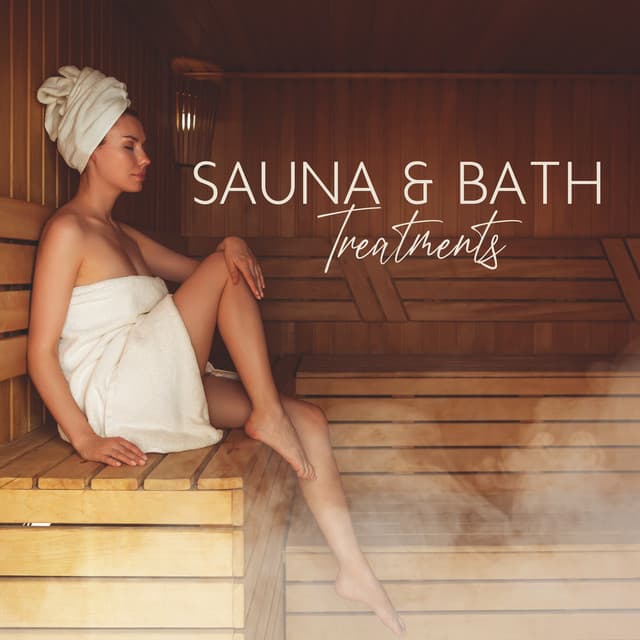 Sauna & Bath Treatments: Spa Background Music, Mind & Body Relaxation - Therapy Spa Music Paradise